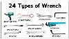 24 Different Types Of Wrenches Types Of Wrench Introduction To Hand Tools Wrench
